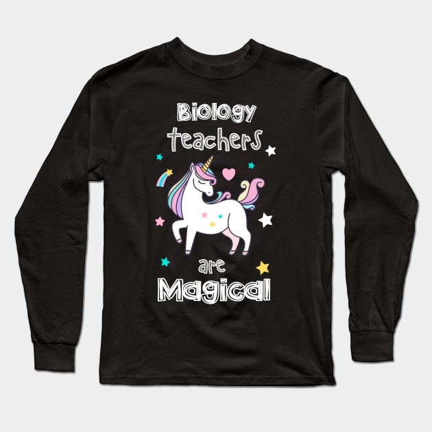 Biology Teachers are Magical,Biology Teacher Appreciation Gifts, Long Sleeve T-Shirt by CoolTees